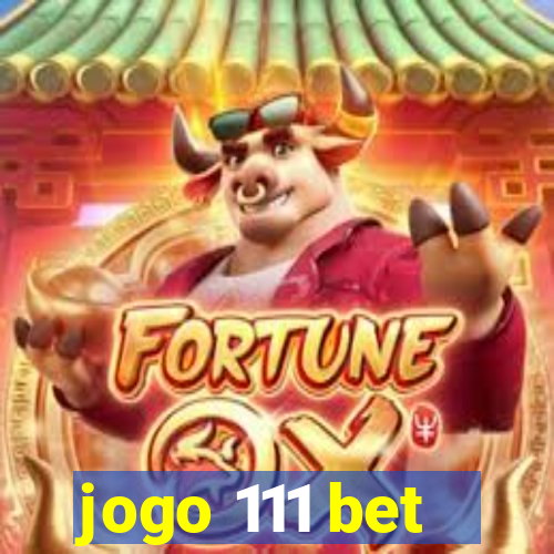 jogo 111 bet